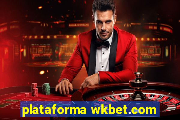 plataforma wkbet.com